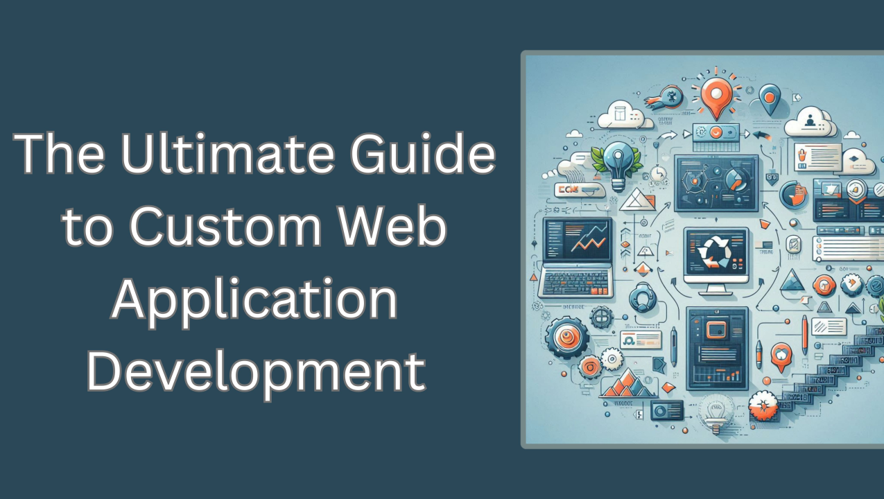 The Ultimate Guide to Customized Web Application Development