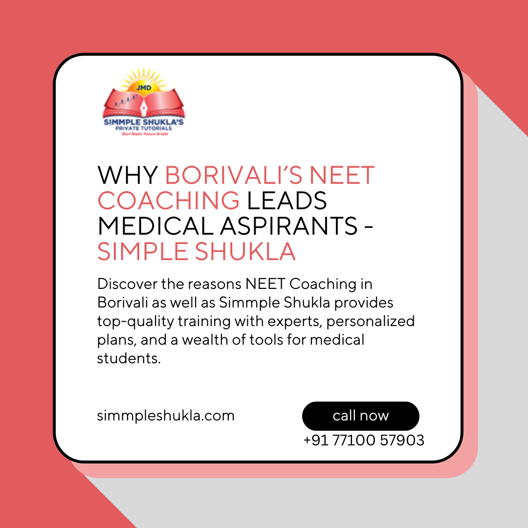 Why Borivali’s NEET Coaching Leads Medical Aspirants - Simple Shukla