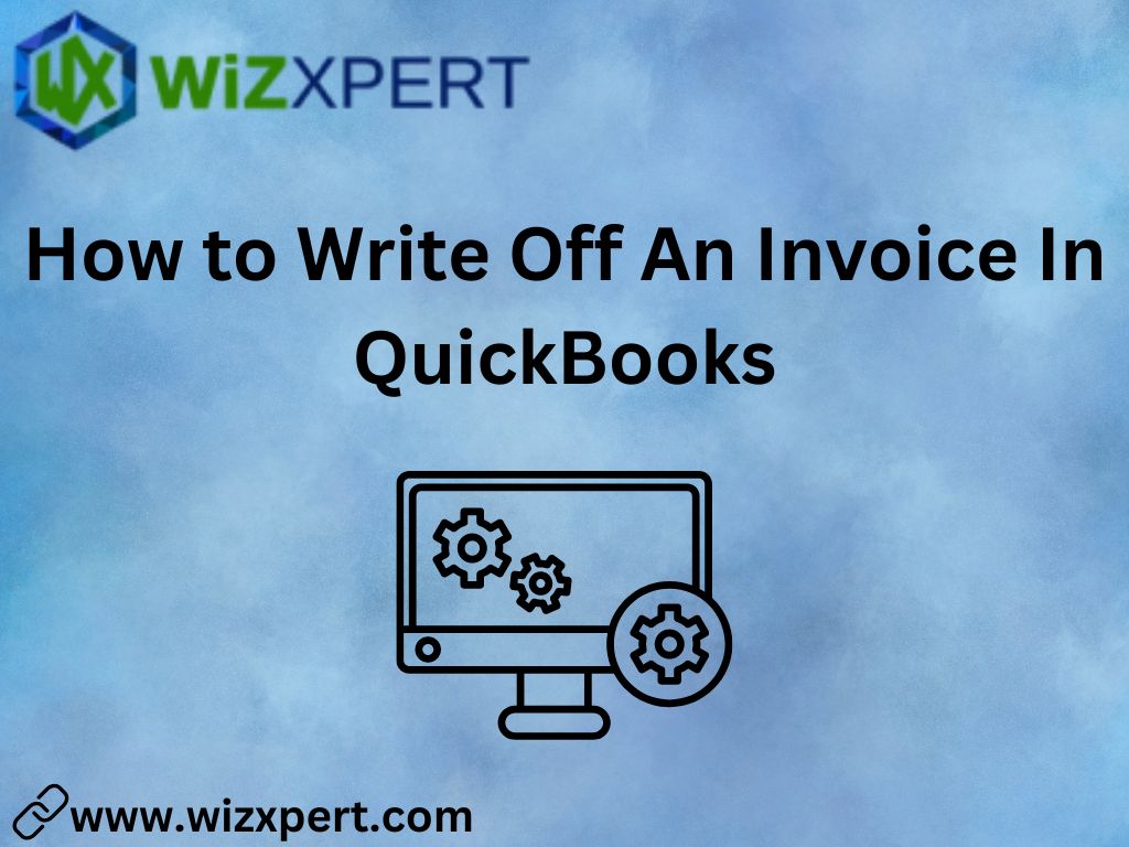 How to Write Off An Invoice In QuickBooks