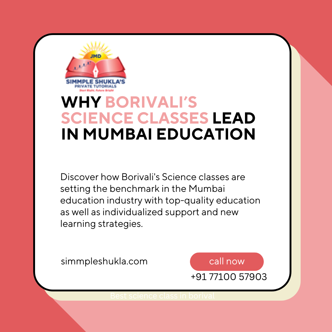 Why Borivali’s Science Classes Lead in Mumbai Education